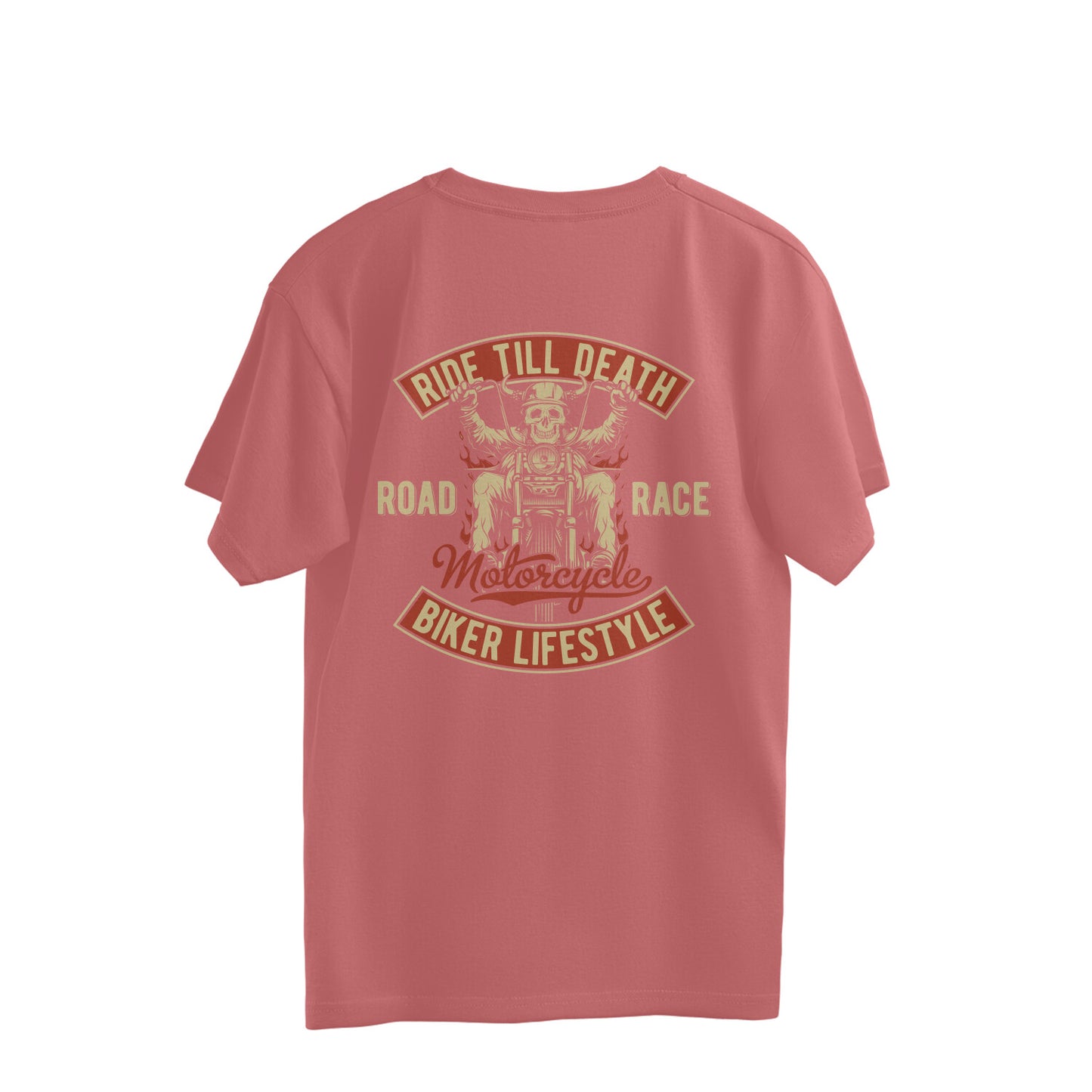Ride Till Death - Biker Lifestyle (Back Print) - Oversized T-Shirt for men