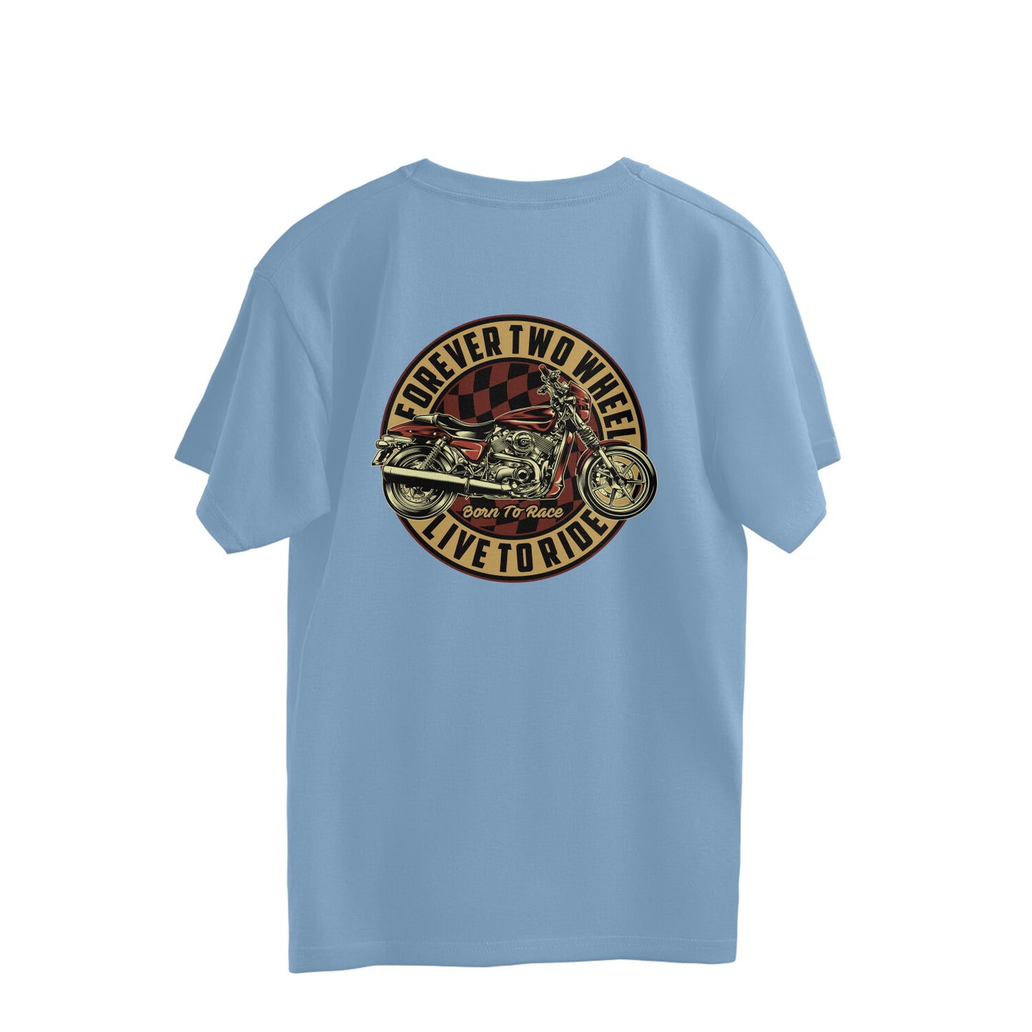 Forever two wheels - Live to ride (Back Printed) - Oversized Tee