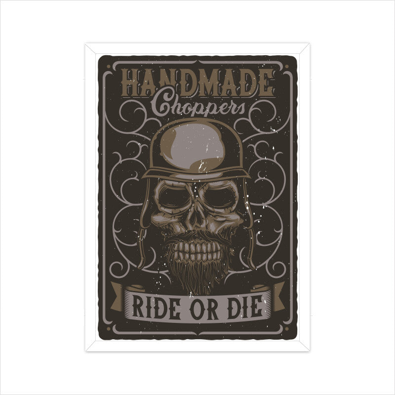 Handmade Choppers - Ride or Die Poster
