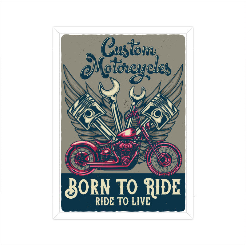 Born to Ride - Ride to Live - Vintage Motorcycle Art Poster