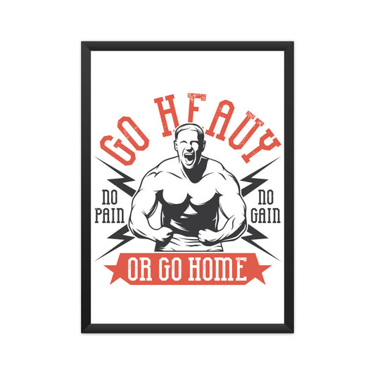 Go Heavy or Go Home - Retro Motivational Poster