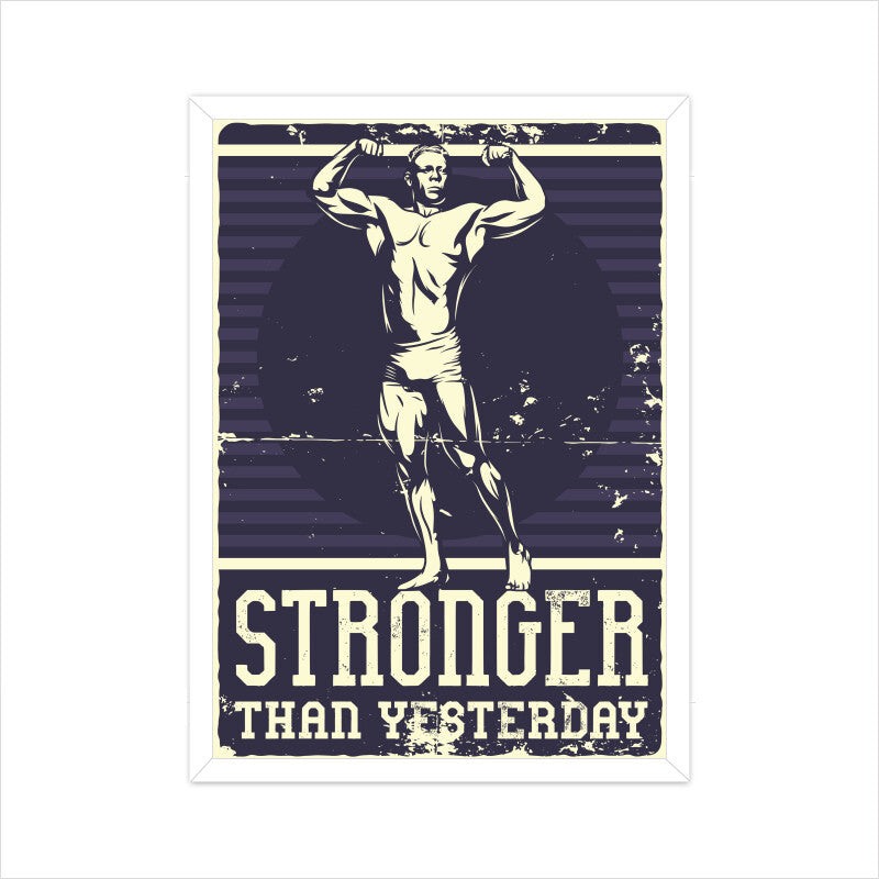 Stronger than Yesterday - Bodybuilder Vintage Motivational Poster