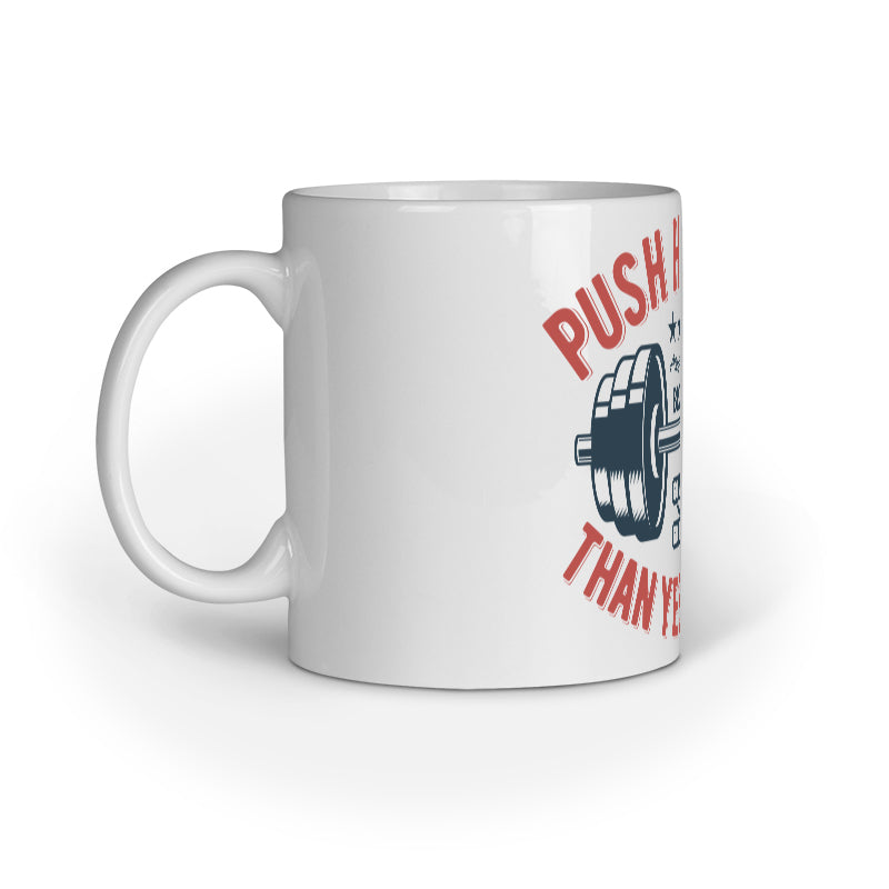 'Push Harder than Yesterday' Motivational - Mug