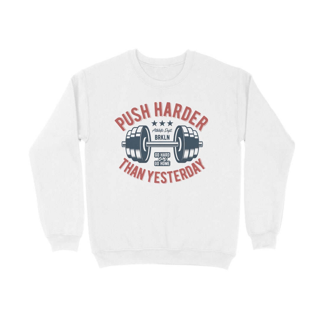 'Push Harder than Yesterday' - Gym Motivational - Sweatshirt